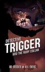 Detective Trigger And The Ruby Collar, Volume 1 - Preview