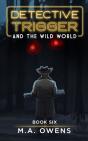 Detective Trigger And The Wild World - Preview