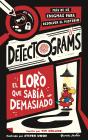 Detectograms: El Loro Que Sabia Demasiado - Preview