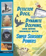 Detector Dogs, Dynamite Dolphins, And More Animals With Super Sensory Powers