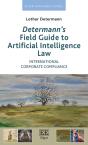 Determann'S Field Guide To Artificial Intelligence Law - Preview