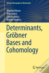 Determinants, Grobner Bases And Cohomology