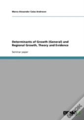 Determinants Of Growth (General) And Regional Growth, Theory And Evidence