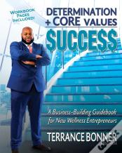 Determination + Core Values = Success