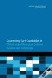 Determining Core Capabilities In Chemical And Biological Defense Science And Technology