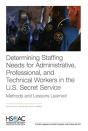 Determining Staffing Needs For Administrative, Professional, And Technical Workers In The U.S. Secret Service - Preview