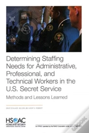 Capa do artigo Determining Staffing Needs For Administrative, Professional, And Technical Workers In The U.S. Secret Service