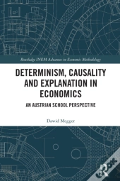 Determinism, Causality And Explanation In Economics