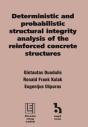 Deterministic And Probabilistic Structural Integrity Analysis Of The Reinforced Concrete Structures - Preview
