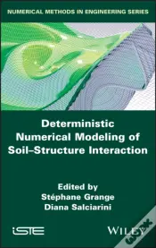 Deterministic Numerical Modeling Of Soil Structure Interaction