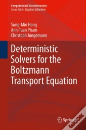 Deterministic Solvers For The Boltzmann Transport Equation