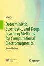 Deterministic, Stochastic, And Deep Learning Methods For Computational Electromagnetics - Preview