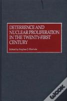 Deterrence And Nuclear Proliferation In The Twenty-First Century