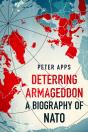 Deterring Armageddon: A Biography Of Nato - Preview