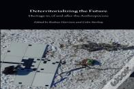 Deterritorializing The Future