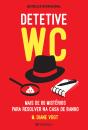 Detetive WC - Preview
