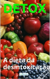 Capa do artigo Detox: A Dieta Da Desintoxicação