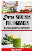Detox Smoothies For Beginners