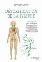 Détoxification De La Lymphe : Méthode Globale Pour Lutter Contre Les Radicaux Libres, Les Inflammations Et Éviter Certaines Maladies Chroniques - Preview