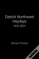 Detroit Northwest Heydays 1918-2001