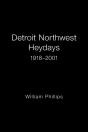 Detroit Northwest Heydays 1918-2001 - Preview