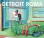 Détroit Roma - Preview