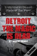 Detroit The Magic Is Dead