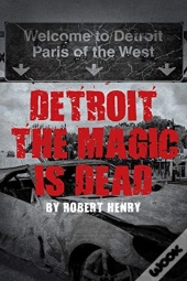 Detroit The Magic Is Dead