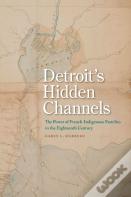 Detroit'S Hidden Channels