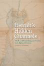 Detroit'S Hidden Channels - Preview