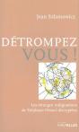 Détrompez-Vous ! : Les Étranges Indignations De Stéphane Hessel Décryptées - Preview