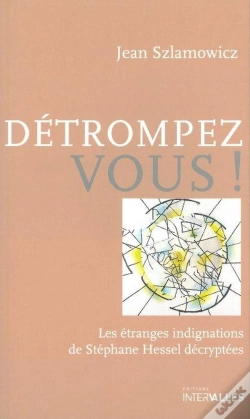 Capa do artigo Détrompez-Vous ! : Les Étranges Indignations De Stéphane Hessel Décryptées