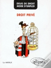 Deug De Droit - Mode D'Emploi - Droit Privé