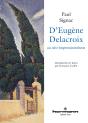 D'Eugène Delacroix Au Néo-Impressionnisme - Preview