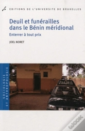 Capa do artigo Deuil Et Funérailles Dans Le Bénin Méridional ; Enterrer À Tout Prix