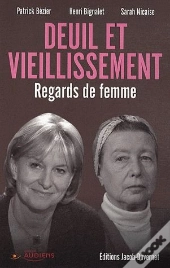 Deuil Et Vieillissement ; Regards De Femme