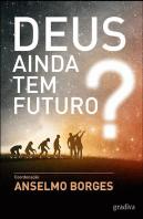 Deus Ainda Tem Futuro?