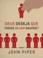 Deus Deseja Que Todos Sejam Salvos? - Preview