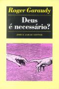Deus é Necessário?