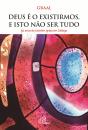 Deus é o Existirmos, e Isto não ser Tudo - Preview
