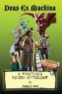 Deus Ex Machina: A Fractured Heroic Anth - Preview