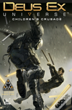 Deus Ex Universe Volume 1: Children'S Crusade