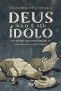 Deus Não É Seu Ídolo - Preview