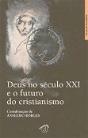 Deus no Século XXI e o Futuro do Cristianismo - Preview