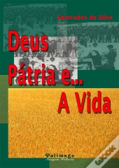 Deus, Pátria e A Vida