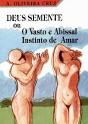 Deus Semente ou o Vasto e Abissal Instinto de Amar - Preview