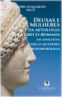 Deusas e Mulheres da Mitologia Greco-Romana em Analogia com as Mulheres Contemporâneas - Preview