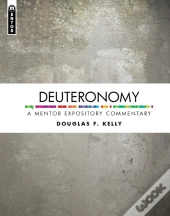 Deuteronomy: A Mentor Expository Commentary