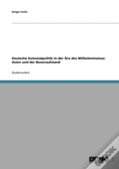 Deutsche Kolonialpolitik In Der Ara Des Wilhelminismus