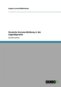 Deutsche Kurzwortbildung In Der Jugendsprache